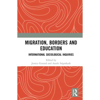 【4周达】Migration, Borders and Education: International Sociological Inquiries [9780367281144]