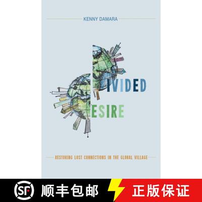 【3-4周达】Divided Desire: Restoring Lost Connections in the Global Village [9781498268172]