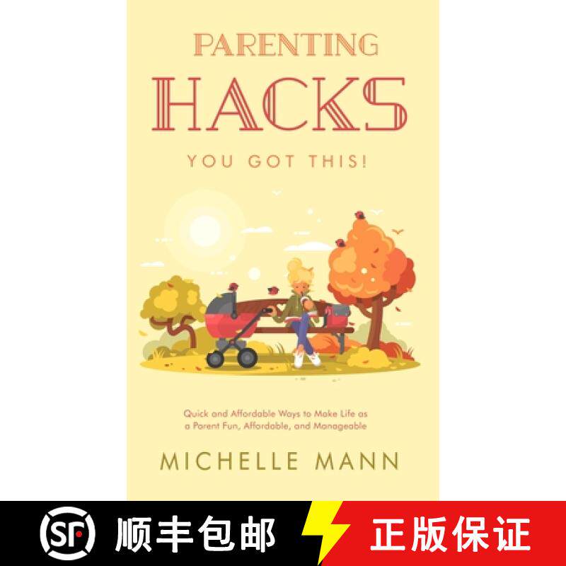 【3-4周达】Parenting Hacks: Quick and Affordable Ways to Make Life as a Parent Fun, Affordable, and M... [9781087964454]