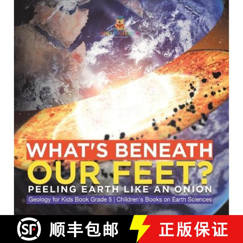 【3-4周达】What's Beneath Our Feet? : Peeling Earth Like an Onion | Geology for Kids Book Grade 5 | C... [9781541981201]