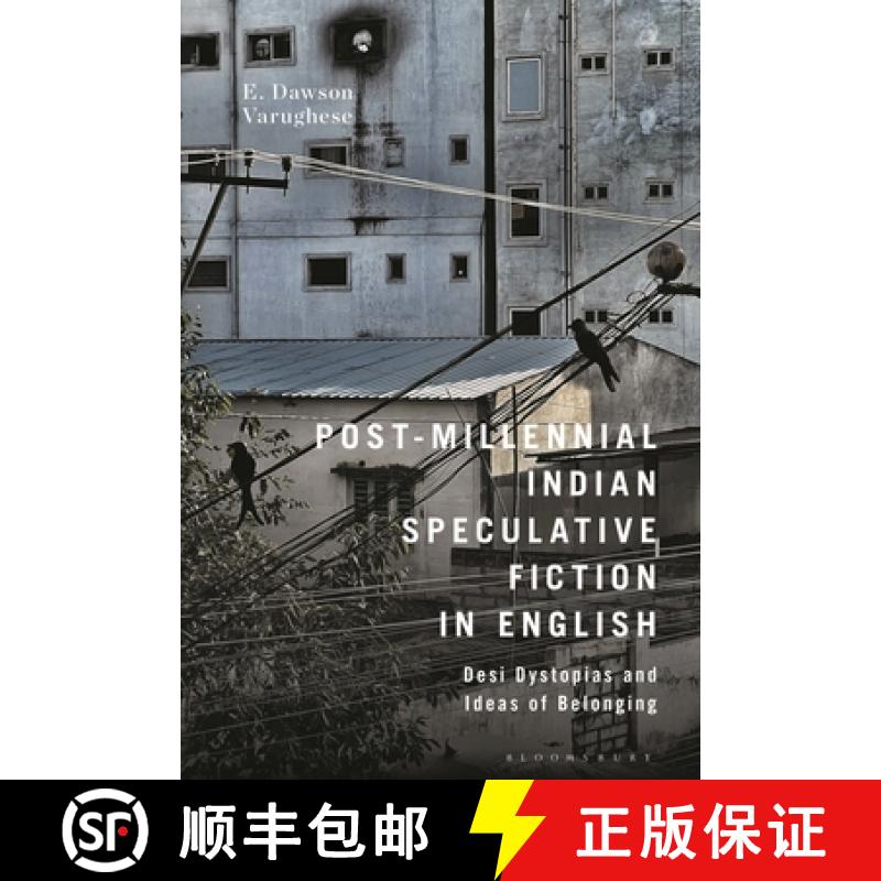 【3-4周达】Post-Millennial Indian Speculative Fiction in English: Desi Dystopias and Ideas of Indianness [9781350241107]