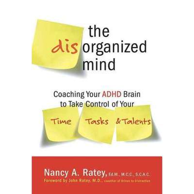 【4周达】The Disorganized Mind: Coaching Your ADHD Brain to Take Control of Your Time, Tasks, and Tal... [9780312355340]
