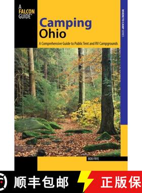 【3-4周达】Camping Ohio: A Comprehensive Guide To Public Tent And Rv Campgrounds, First Edition (1st ... [9780762781805]