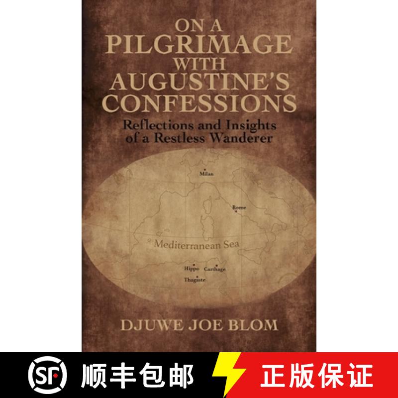 【3-4周达】On a Pilgrimage with Augustine’s Confessions: Reflections and Insights of a Restless Wand... [9798891551268]