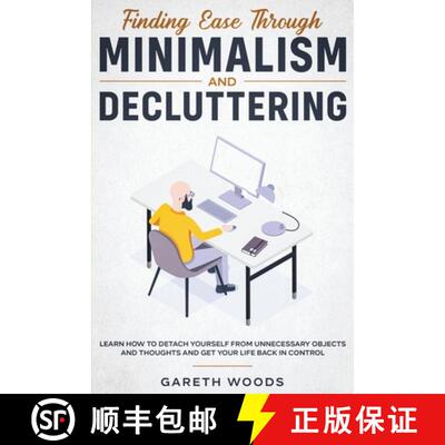 【3-4周达】Finding Ease Through Minimalism and Decluttering: Learn How to Detach Yourself from Unnece... [9781648661013]
