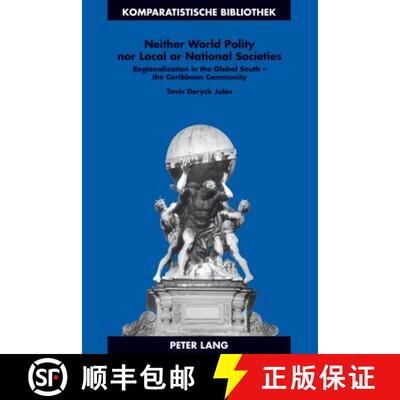 【3-4周达】Neither World Polity nor Local or National Societies : Regionalization in the Global South... [9783631601044]