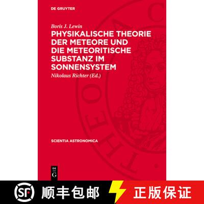 【3-4周达】精装 Physikalische Theorie Der Meteore Und Die Meteoritische Substanz Im Sonnensystem [9783112761687]
