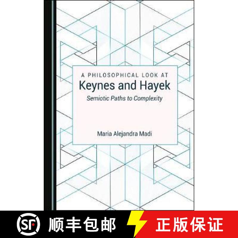 预订 A Philosophical Look at Keynes and Hayek : Semiotic Paths to Complexity [9781527545694]