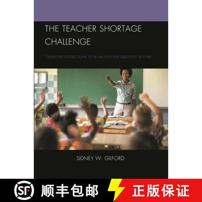 【3-4周达】The Teacher Shortage Challenge : Step-by-Step Instructions to Be an Effective Substitute T... [9781475869002]