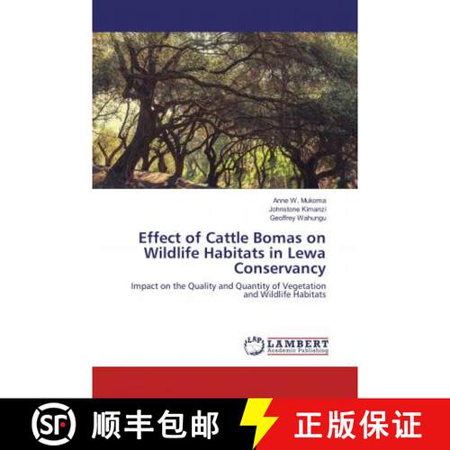 预订 Effect of Cattle Bomas on Wildlife Habitats in Lewa Conservancy [9786138125440]