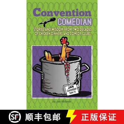 【3-4周达】Convention Comedian: Stories and Wisdom from Two Decades of Chicken Dinners and Comedy Clubs [9780984099917]