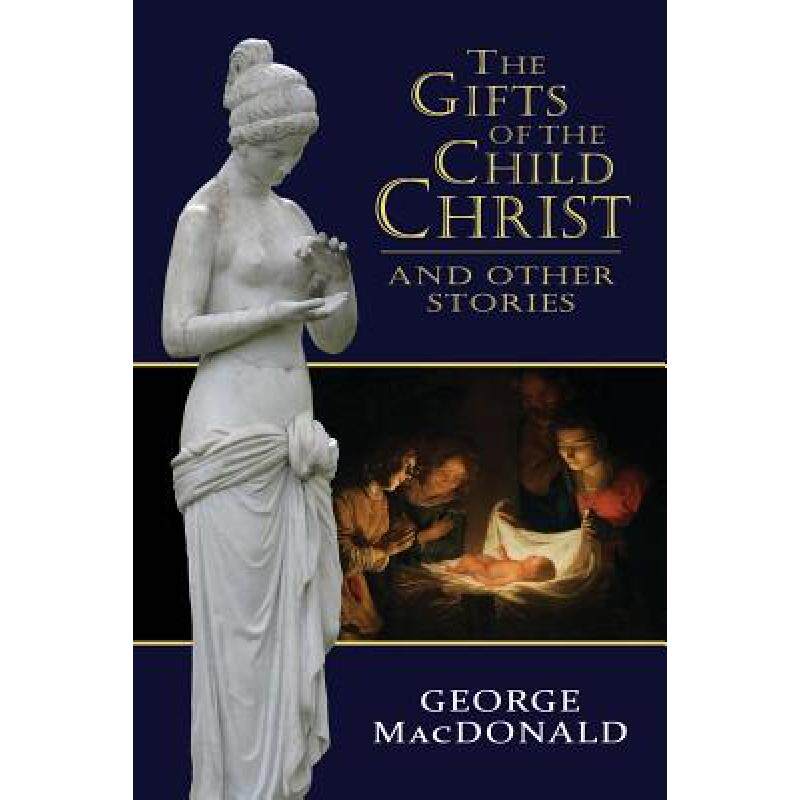 预订 the gifts of the child christ, and o. [9780615902470]