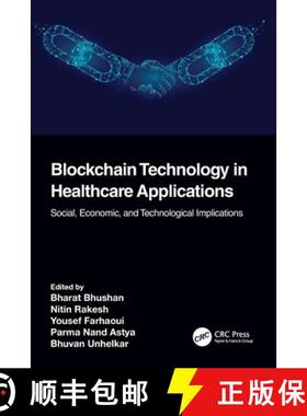 【3-4周达】Blockchain Technology in Healthcare Applications: Social, Economic, and Technological Impl... [9781032123226]