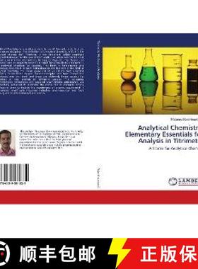预订 Analytical Chemistry: Elementary Essentials for Analysis in Titrimetry [9786139581832]