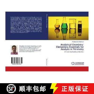 预订 Analytical Chemistry: Elementary Essentials for Analysis in Titrimetry [9786139581832]