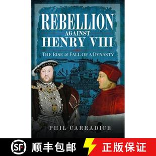 【3-4周达】Rebellion Against Henry VIII: The Rise and Fall of a Dynasty [9781399071765]