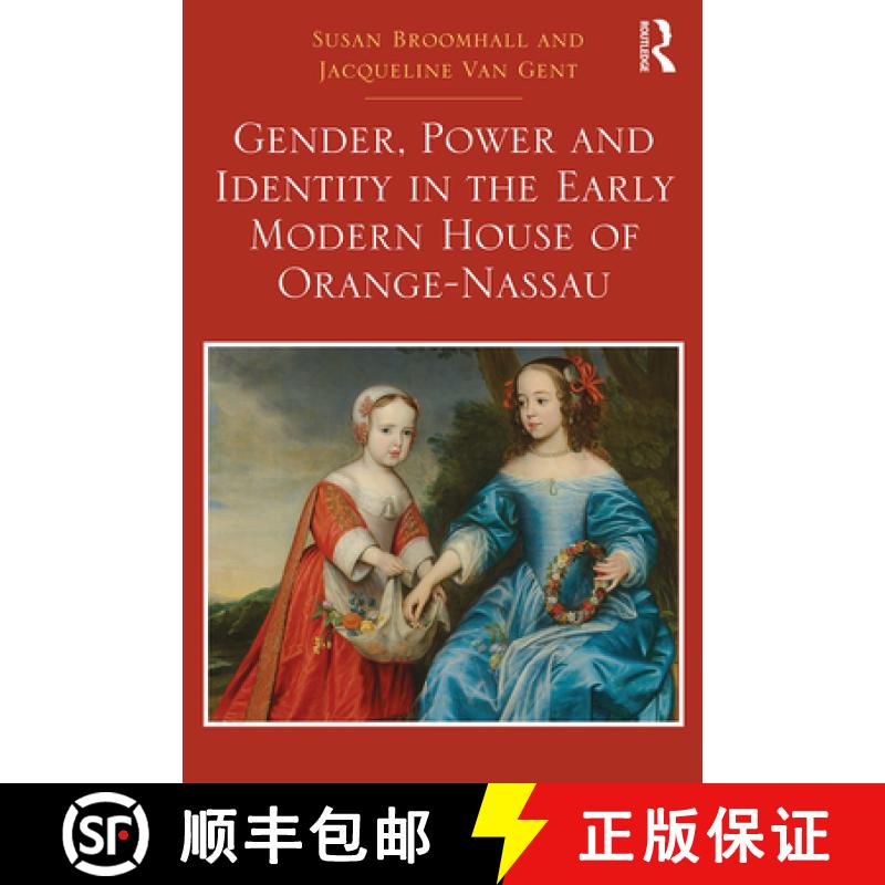 【3-4周达】Gender, Power and Identity in the Early Modern House of Orange-Nassau [9781032402420]