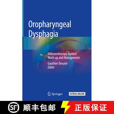 【3-4周达】Oropharyngeal Dysphagia: Videoendoscopy-Guided Work-up and Management [9783319926148]