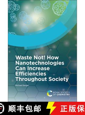 【3-4周达】Waste Not! How Nanotechnologies Can Increase Efficiencies Throughout Society [9781837674879]