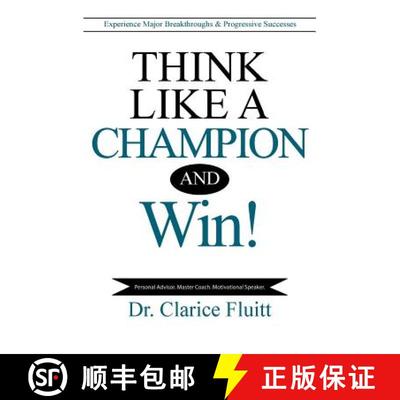 【3-4周达】Think Like a Champion and Win!: Experience Major Breakthroughs & Progressive Successes [9780990369479]