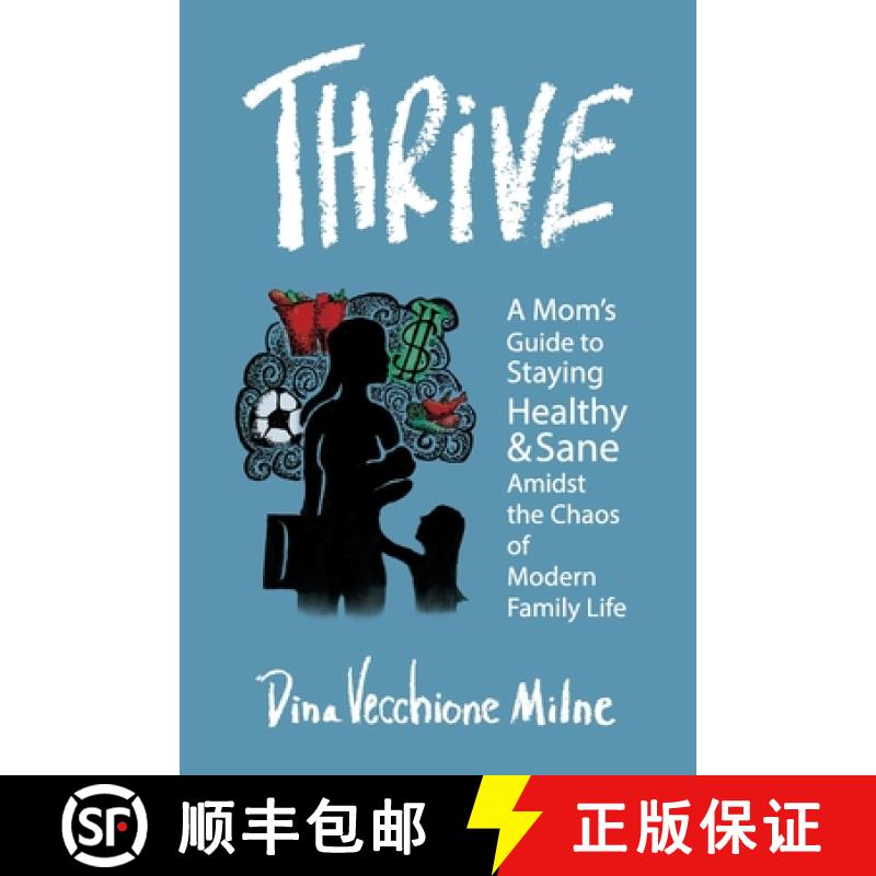 【3-4周达】Thrive: A mom's guide to staying sane and healthy in the chaos of modern family life [9781735066806]
