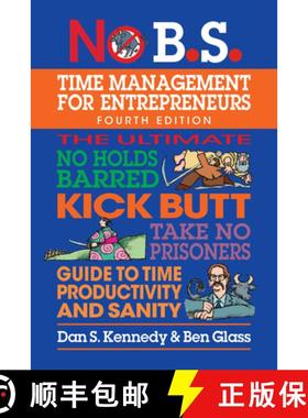 【3-4周达】No B.S. Time Management for Entrepreneurs : The Ultimate No Holds Barred Kick Butt Take No... [9781642011692]