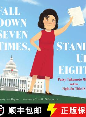【3-4周达】Fall Down Seven Times, Stand Up Eight: Patsy Takemoto Mink and the Fight for Title IX [9780062957221]