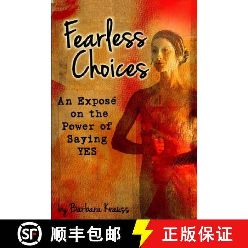 【2-3周达】Fearless Choices: An Exposé on the Power of Saying Yes [9781387252626]