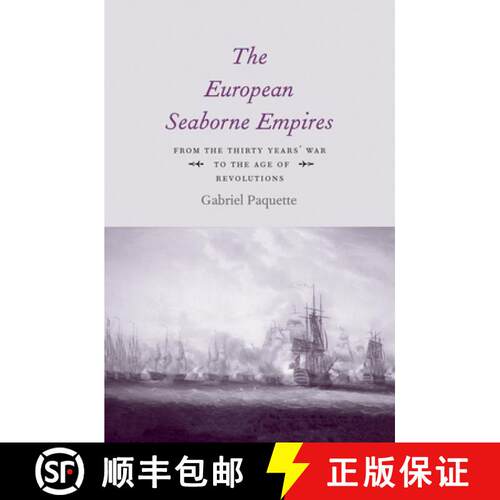 【3-4周达】精装 The European Seaborne Empires – From the Thirty Years` War to the Age of Revolutions [9780300205152]