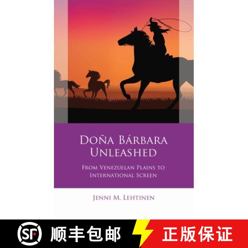 【3-4周达】Doña Bárbara Unleashed : From Venezuelan Plains to International Screen [9781786836861]