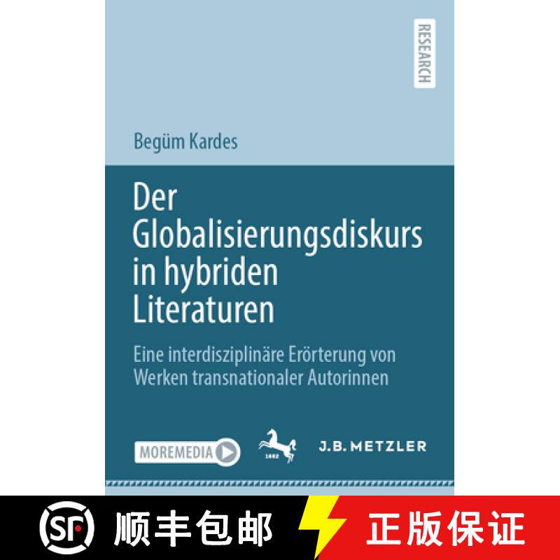 【3-4周达】Der Globalisierungsdiskurs in hybriden Literaturen : Eine interdisziplinäre Erörterung v... [9783662677094]