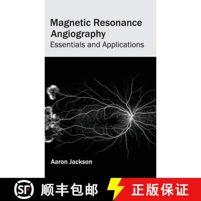 【3-4周达】Magnetic Resonance Angiography: Essentials and Applications: Essentials and Applications [9781632422637]