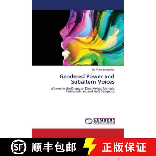 预订 Gendered Power and Subaltern Voices: Women in the Drama of Dina Mehta, Manjula Padmanabhan, and ... [9786630094787]