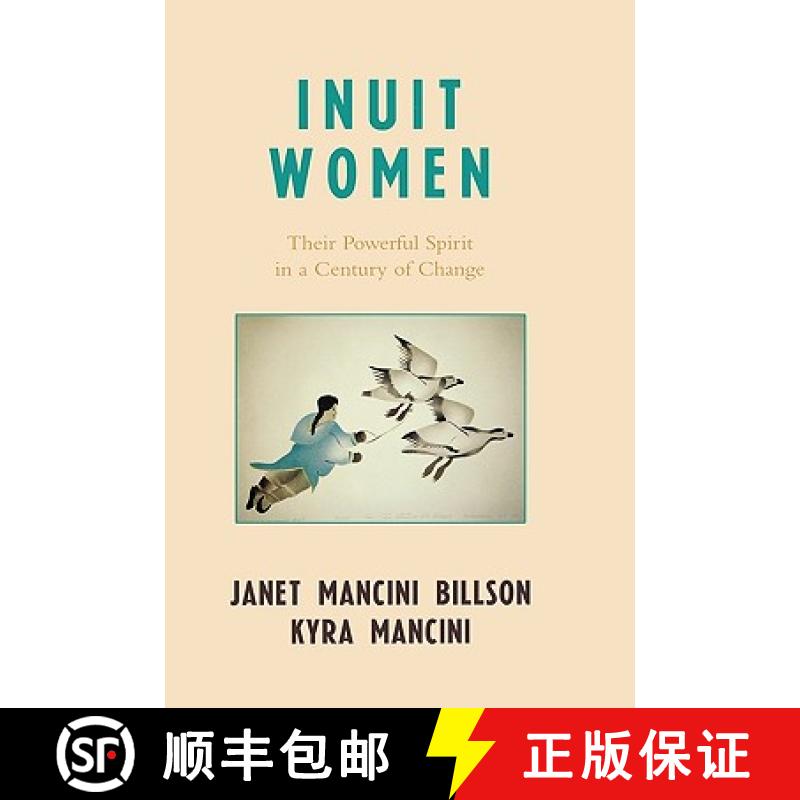 【3-4周达】Inuit Women : Their Powerful Spirit in a Century of Change [9780742535961]