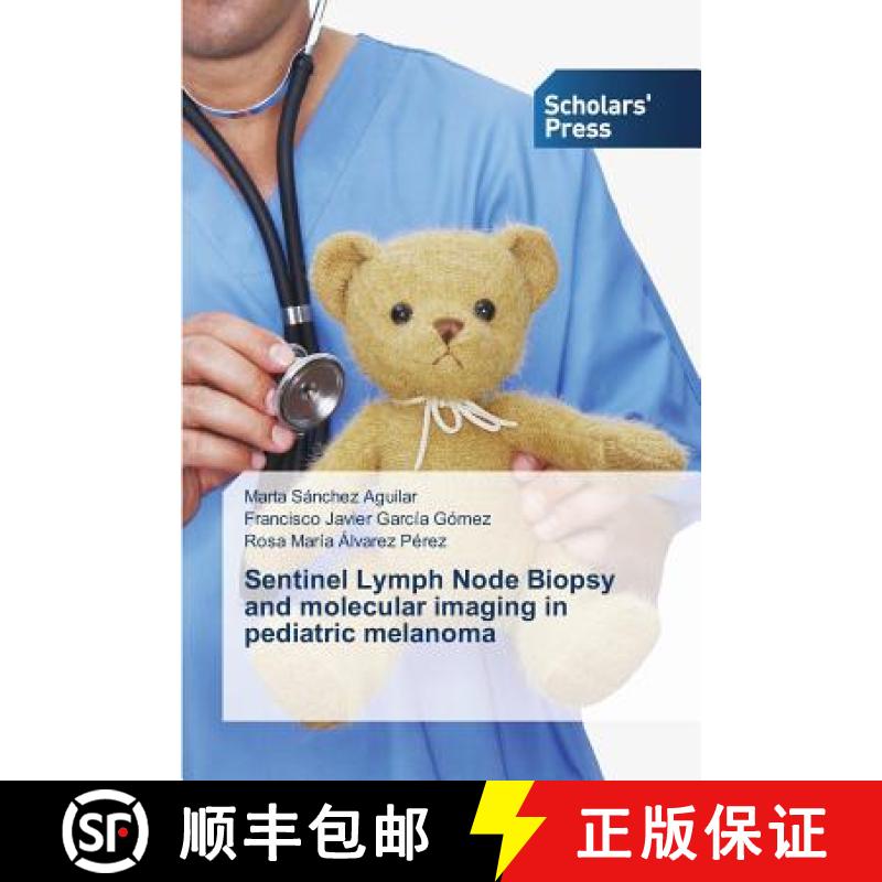 预订 Sentinel Lymph Node Biopsy and molecular imaging in pediatric melanoma [9783639765137]