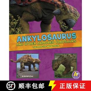 Need Ankylosaurus Dinosaurs 预订 9781491496466 Other Facts and Armored Know The