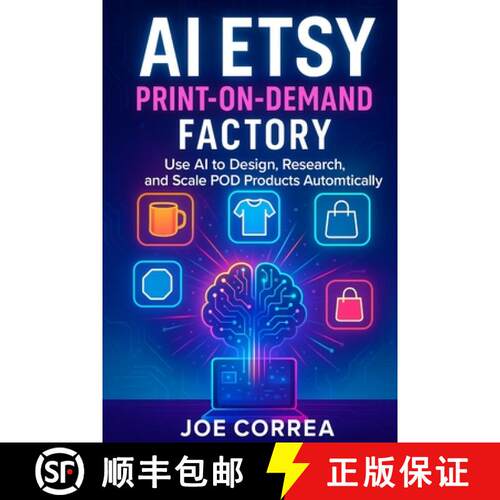 【3-4周达】AI Etsy Print-on-Demand Factory:  Use AI to Design, Research & Scale POD Products Automati... [9798295487958]