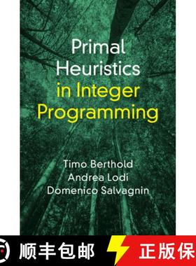 【3-4周达】Primal Heuristics in Integer Programming [9781009574808]