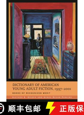 预订 Dictionary of American Young Adult Fiction, 1997-2001: Books of Recognized Merit [9780313324307]