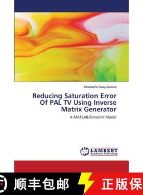 预订 Reducing Saturation Error Of PAL TV Using Inverse Matrix Generator [9783659697951]