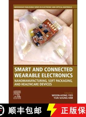 【3-4周达】Smart and Connected Wearable Electronics: Nanomanufacturing, Soft Packaging, and Healthcar... [9780323991476]