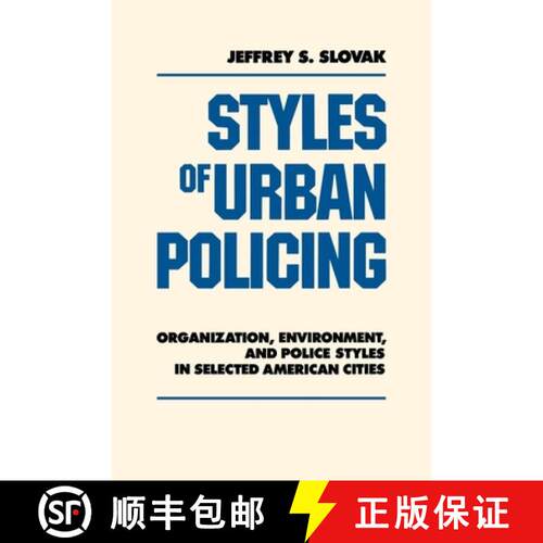 【3-4周达】Styles of Urban Policing – Organization, Environment, and Police Styles in Selected Ameri... [9780814778753]