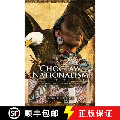 【3-4周达】Choctaw Nationalism: Choktaw Culture, Language and History [9781961526303]
