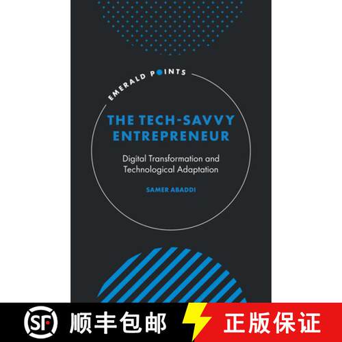 【3-4周达】精装 The Tech–Savvy Entrepreneur – Digital Transformation and Technological Adaptation [9781837081332]