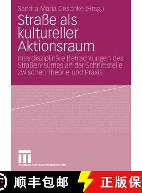 【3-4周达】Straße ALS Kultureller Aktionsraum: Interdisziplinäre Betrachtungen Des Straßenraumes a... [9783531162126]