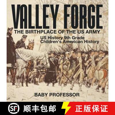 【3-4周达】Valley Forge : The Birthplace of the US Army - US History 9th Grade | Children's American ... [9781541912915]