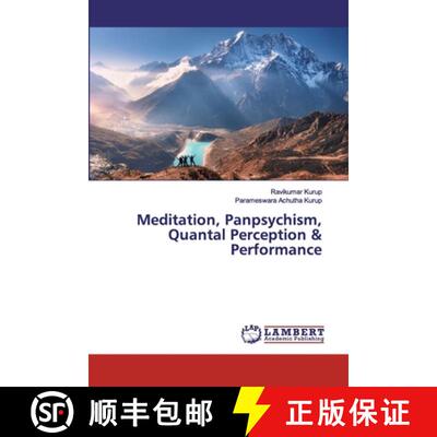 预订 Meditation, Panpsychism, Quantal Perception & Performance [9786200433381]