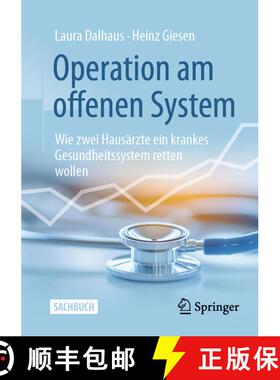 【3-4周达】Operation am offenen System : Wie zwei Hausärzte ein krankes Gesundheitssystem retten wollen [9783658471231]
