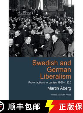 【3-4周达】Swedish and German Liberalism: From Factions to Parties 1860-1920 [9789185509546]