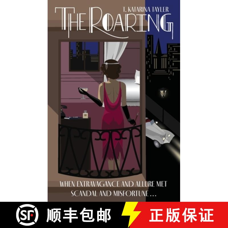 【2-3周达】The Roaring : When Extravagance and Allure Met Scandal and Misfortune [9781735900537]